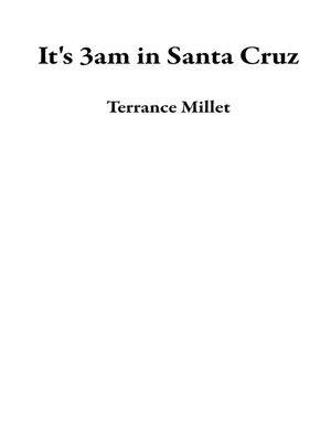 cover image of It's 3am in Santa Cruz